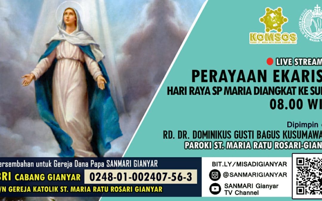 Perayaan Ekaristi Hari Raya SP Maria Diangkat ke Surga