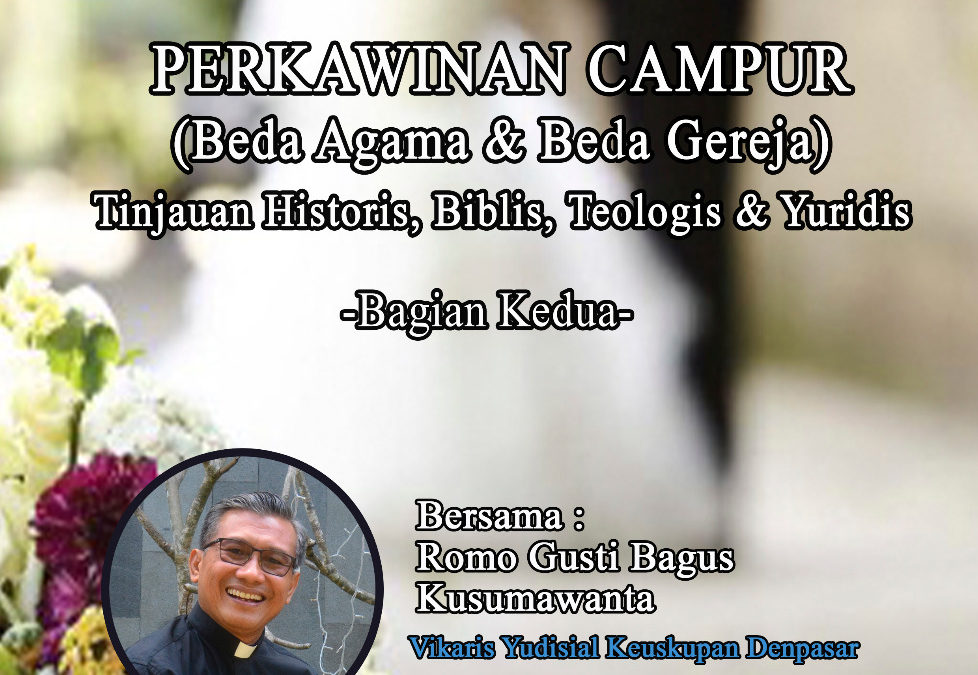 Perkawinan Campur (Beda Agama & Beda Gereja) bagian ke-2