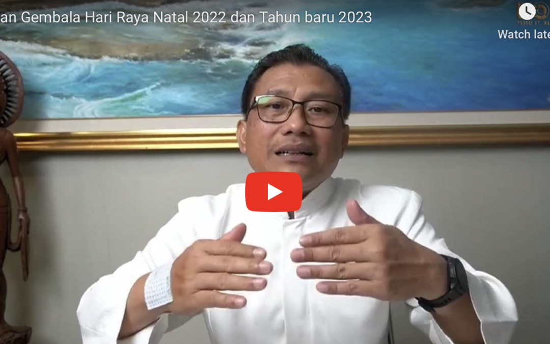 Sapaan Gembala Hari Raya Natal 2022 dan Tahun baru 2023