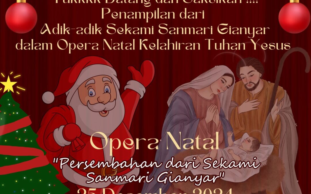 OPERA NATAL 2024: PERSEMBAHAN ANAK SEKAMI